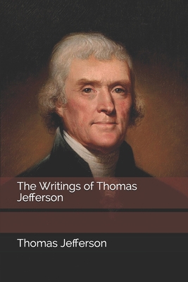 The Writings of Thomas Jefferson B08JDTNR2W Book Cover