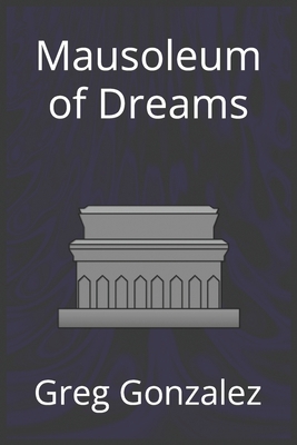 Mausoleum of Dreams B09V3Z8V2G Book Cover