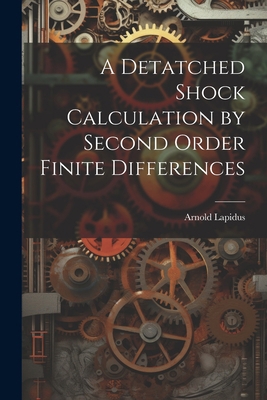 A Detatched Shock Calculation by Second Order F... 1021499307 Book Cover