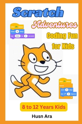 Scratch Adventures: Coding Fun for Kids! B0DPCTHZCG Book Cover