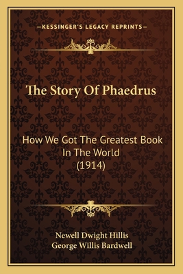 The Story Of Phaedrus: How We Got The Greatest ... 116398034X Book Cover