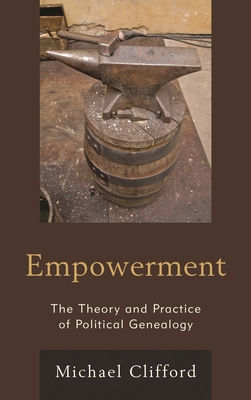 Empowerment: The Theory and Practice of Politic... 0739150758 Book Cover