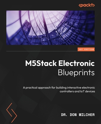M5Stack Electronic Blueprints: A practical appr... 1803230304 Book Cover
