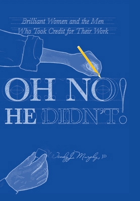 Oh No He Didn't!: Brilliant Women and the Men W... 1947976435 Book Cover