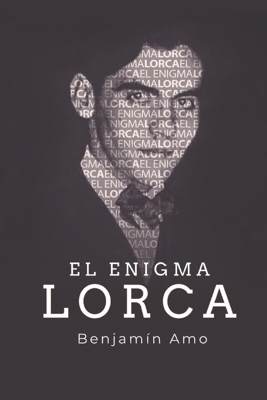 El enigma Lorca [Spanish] B0FX816S9R Book Cover