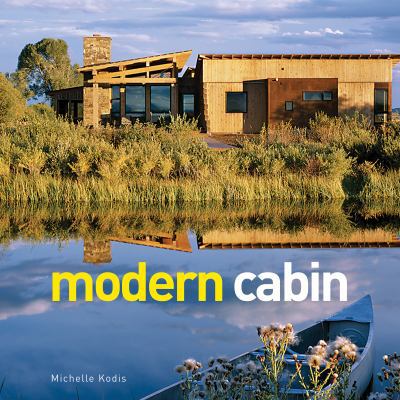 Modern Cabin: New Designs for an American Icon 1423618068 Book Cover