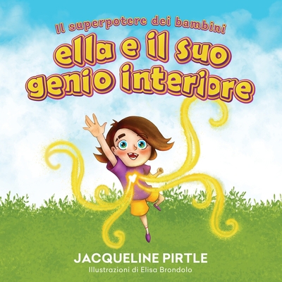 Ella E Il Suo Genio Interiore: Il Superpotere D... [Italian] 195505956X Book Cover