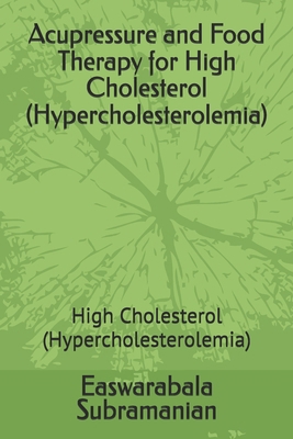 Acupressure and Food Therapy for High Cholester... B0CVH76BL9 Book Cover