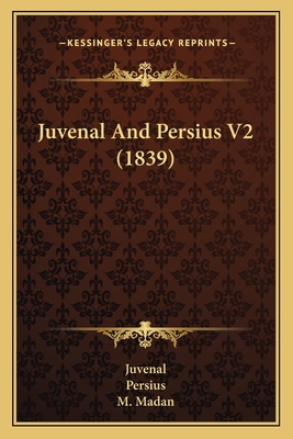 Juvenal And Persius V2 (1839) 1164923676 Book Cover