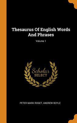 Thesaurus of English Words and Phrases; Volume 1 0353642274 Book Cover