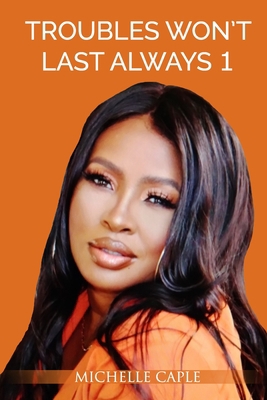 Troubles Won't Last Always 1 B0B61RZQHJ Book Cover