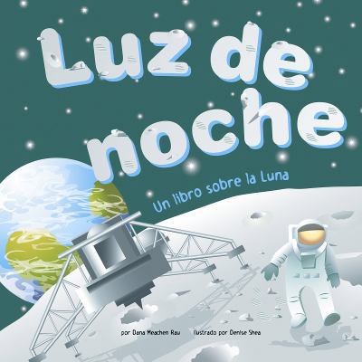 Luz de Noche: Un Libro Sobre La Luna [Spanish] 1404832238 Book Cover