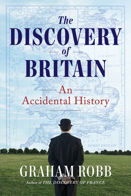 The Discovery of Britain: An Accidental History 1324074949 Book Cover