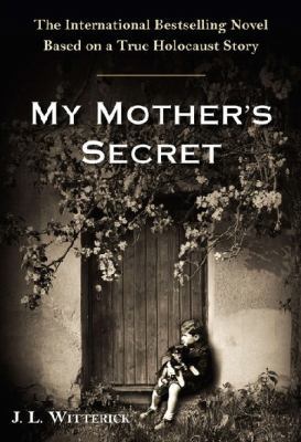 My Mother's Secret: A Novel Based on a True Hol... 0399168540 Book Cover