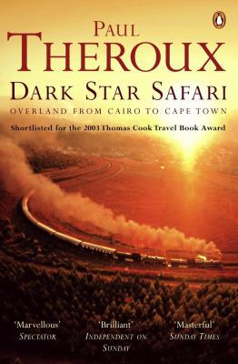 Dark Star Safari: Overland from Cairo to Cape Town 0140281118 Book Cover