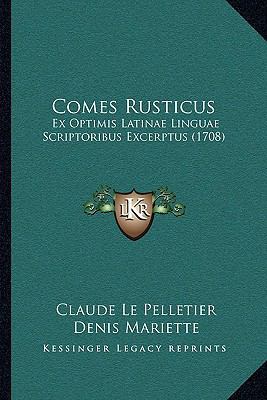 Comes Rusticus: Ex Optimis Latinae Linguae Scri... [Latin] 1165917009 Book Cover