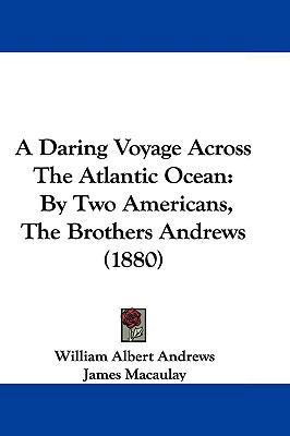 A Daring Voyage Across the Atlantic Ocean: By T... 1104680629 Book Cover