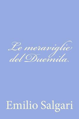 Le meraviglie del Duemila [Italian] 1477629920 Book Cover