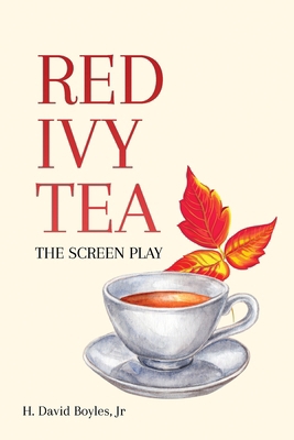 Red Ivy Tea: The Screen Play B0DXHFR6YH Book Cover