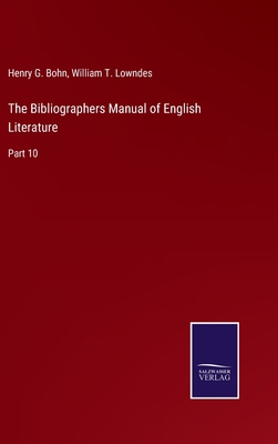 The Bibliographers Manual of English Literature... 3752584939 Book Cover