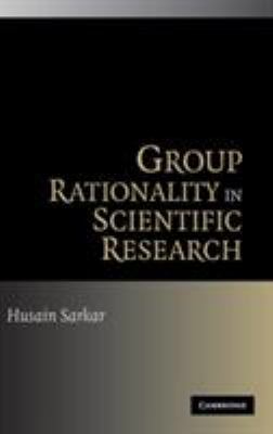Group Rationality in Scientific Research 0521871131 Book Cover