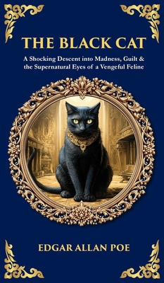 The Black Cat: A Shocking Descent into Madness,... 1806299658 Book Cover