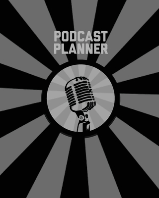 Podcast Planner: Daily Plan Your Podcasts Episo... 164944155X Book Cover