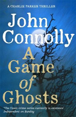 A Game of Ghosts: A Charlie Parker Thriller: 15... 1473641861 Book Cover