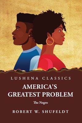America's Greatest Problem The Negro 1639237763 Book Cover