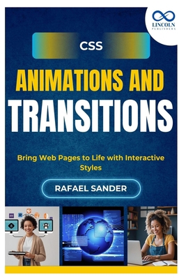 CSS Animations and Transitions: Bring Web Pages... B0FJ64X8GM Book Cover