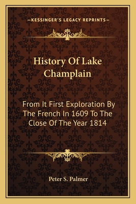 History Of Lake Champlain: From It First Explor... 116360884X Book Cover