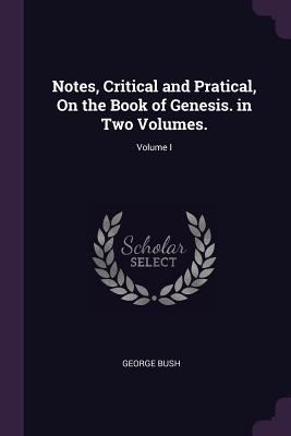 Notes, Critical and Pratical, On the Book of Ge... 1377565300 Book Cover