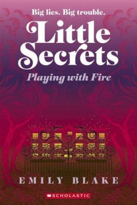 Little Secrets #1: Playing With Fire 0439810531 Book Cover