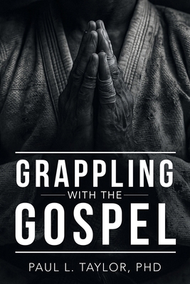 Grappling with the Gospel B0G8H9819L Book Cover