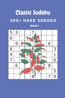 Classic Sudoku: 300+ Hard sudoku Volume 1 B087SJTV24 Book Cover