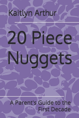 20 Piece Nuggets: A Parent's Guide to the First... B0DHW3CQWG Book Cover