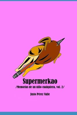 Supermerkao: Memorias de un niño cualquiera / V... [Spanish] B0C1DN4RJK Book Cover