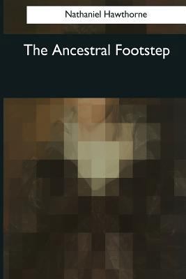 The Ancestral Footstep 1544622694 Book Cover