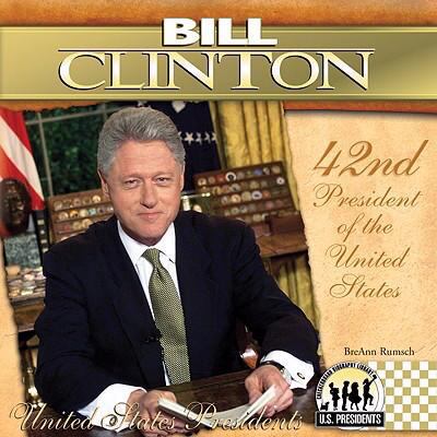 Bill Clinton: 42nd President of the United States 1604534478 Book Cover