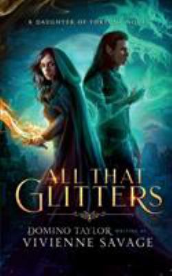 All That Glitters: a Fantasy Romance 0578410125 Book Cover