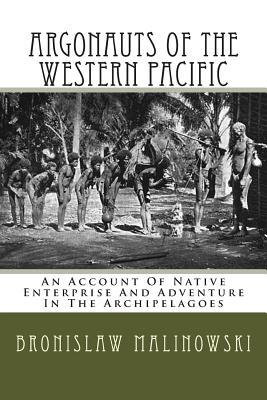 Argonauts Of The Western Pacific: An Account Of... 1515100014 Book Cover