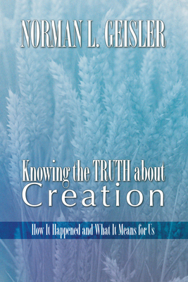 Knowing the Truth About Creation 1592441238 Book Cover
