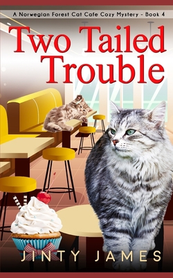 Two Tailed Trouble: A Norwegian Forest Cat Cafe... 1696495253 Book Cover