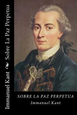 Sobre La Paz Perpetua (Spanish Edition) [Spanish] 1542389267 Book Cover