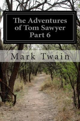 The Adventures of Tom Sawyer Part 6 1503258173 Book Cover