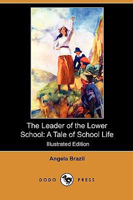 The Leader of the Lower School: A Tale of Schoo... 1409981525 Book Cover