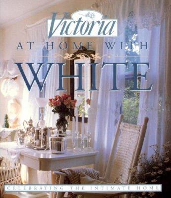 At Home with White: Celebrating the Intimate Home 0688144713 Book Cover