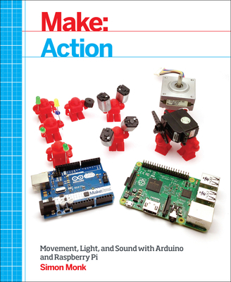 Make: Action: Movement, Light, and Sound with A... 1457187795 Book Cover