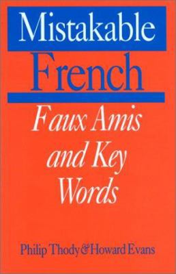 Mistakable French: Faux Amis and Key Words 0781806496 Book Cover