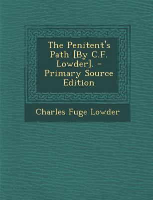 The Penitent's Path [By C.F. Lowder]. - Primary... 129401322X Book Cover